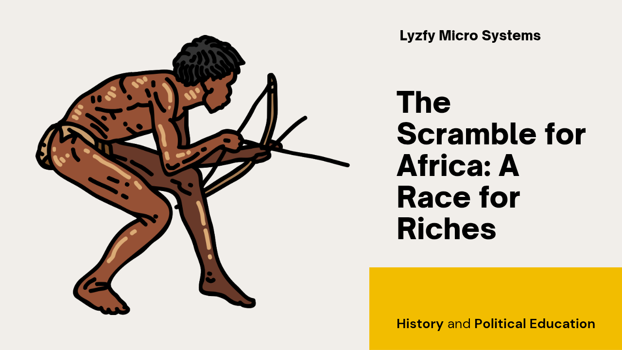 The Scramble for Africa: A Race for Riches